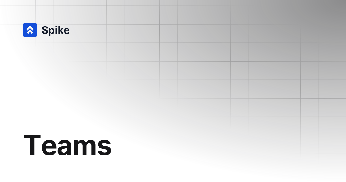 Teams | API docs | Spike.sh