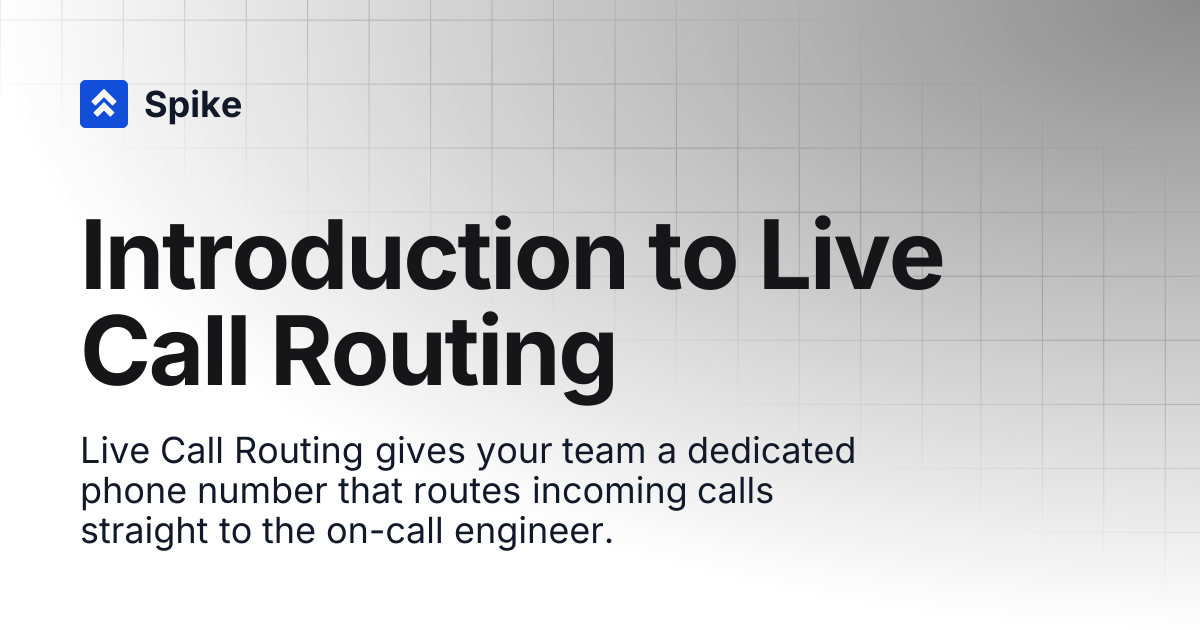 Introduction to Live Call Routing | Spike